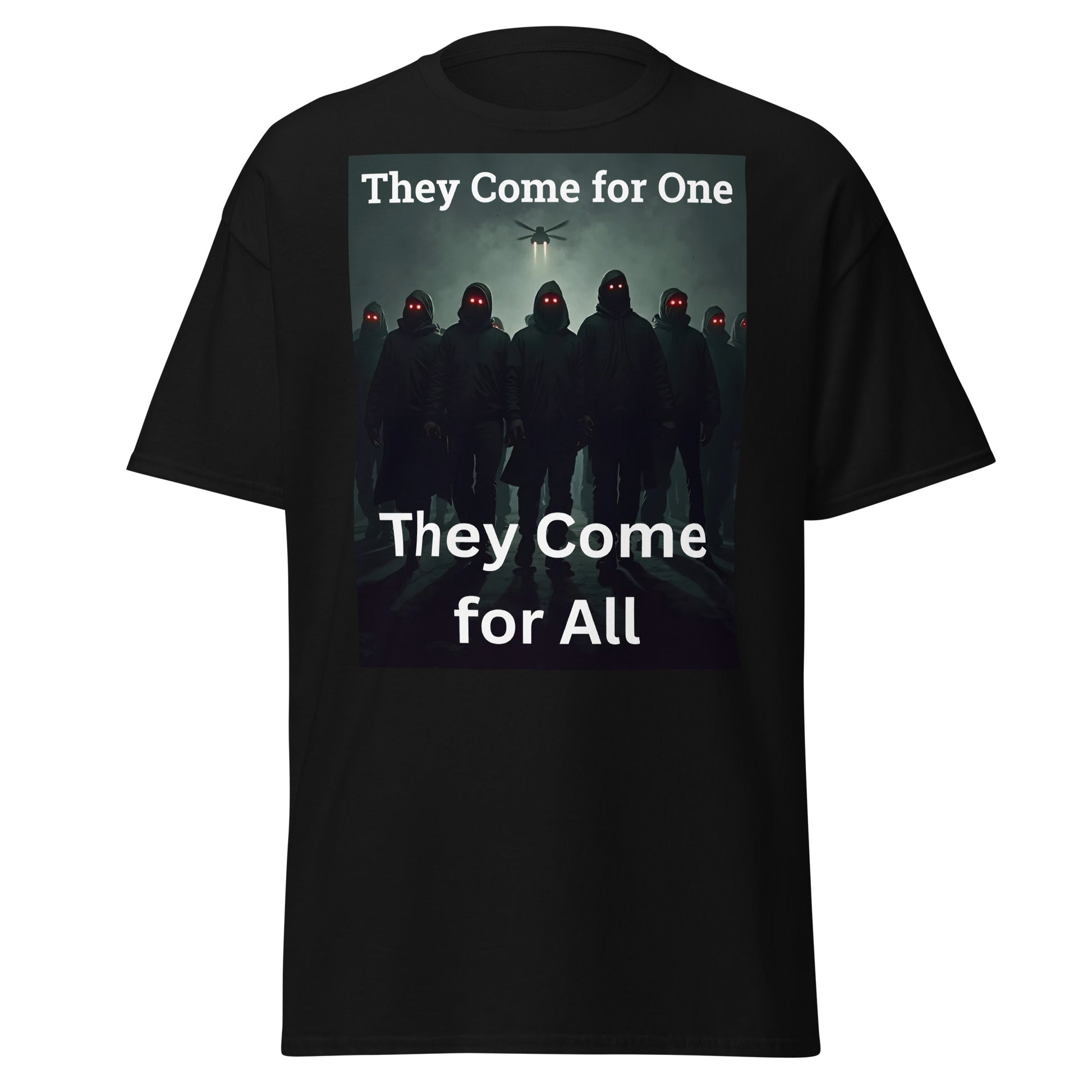 Protest T-Shirt – “They Come for One, They Come for All” | Bold Political Statement Tee - Killer Products