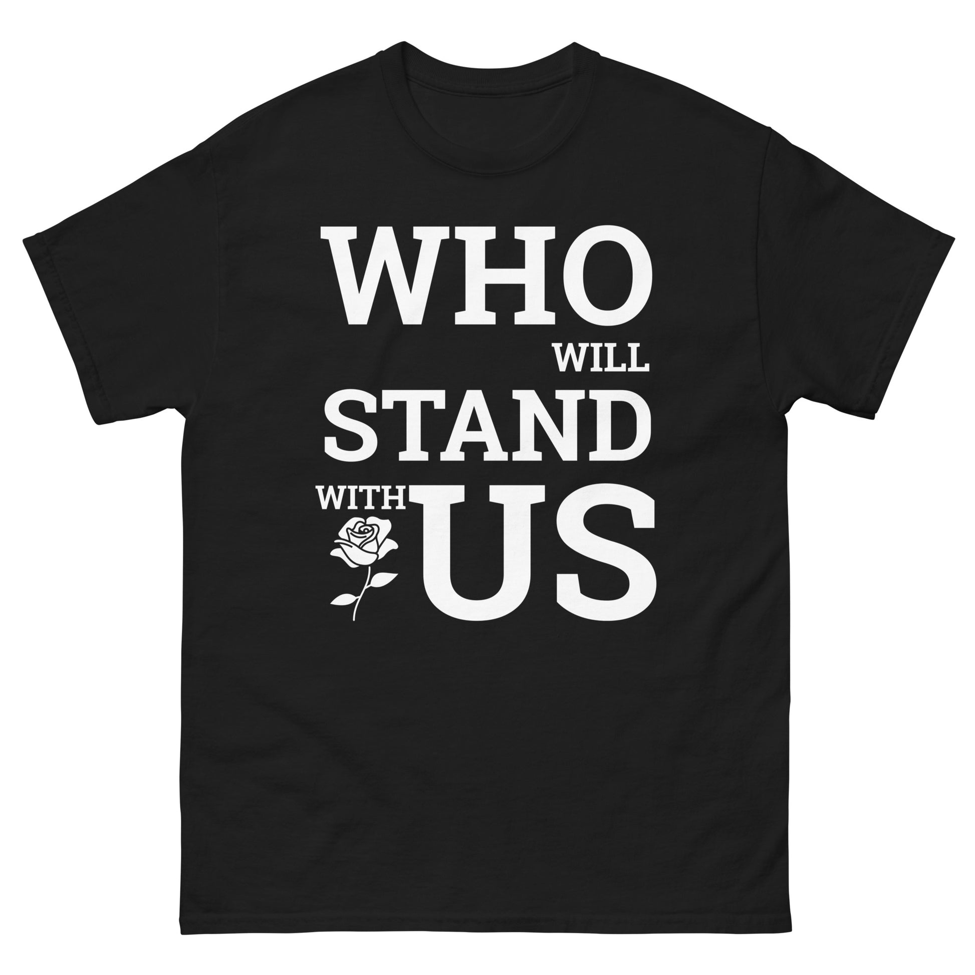 Who will Stand with US - PoliTee - white print - Killer Products