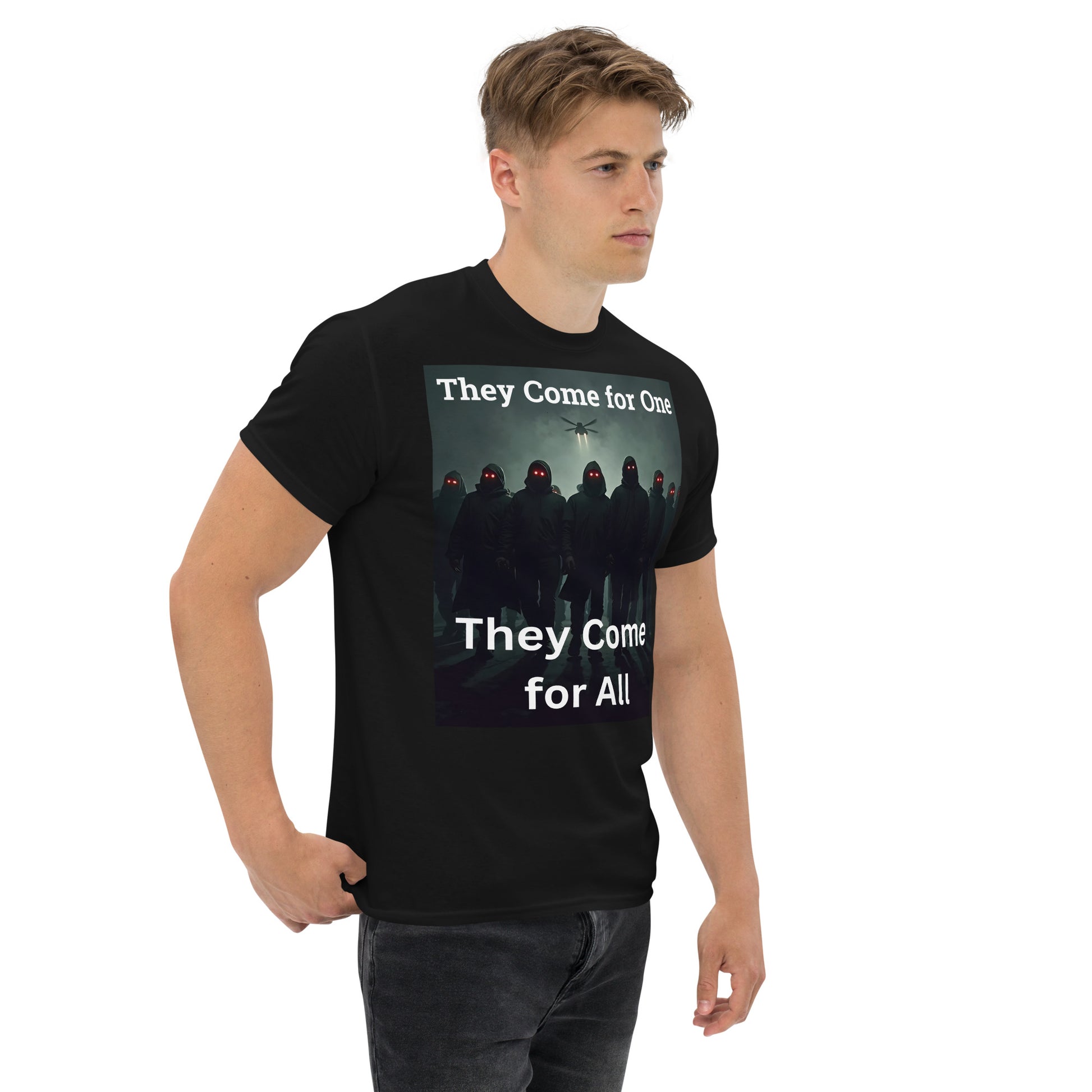 Protest T-Shirt – “They Come for One, They Come for All” | Bold Political Statement Tee - Killer Products