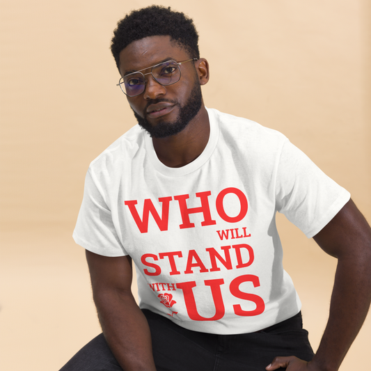 Who Will Stand With Us” Protest T-Shirt – Political Resistance Apparel - Killer Products